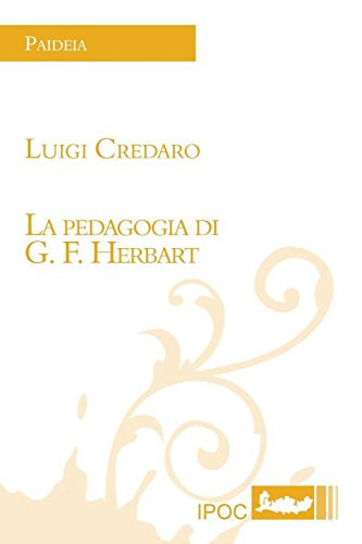 La Pedagogia Di G. F. Herbart