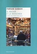 Il bazar e la moschea storia dell'Iran, 1890-2018