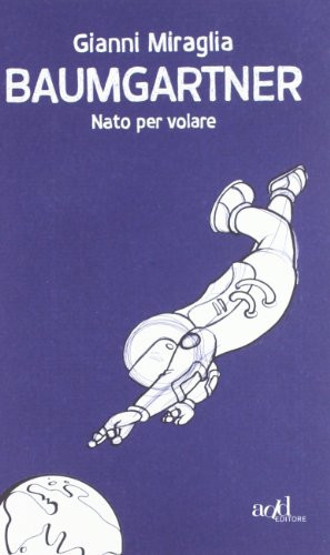 Baumgartner nato per volare