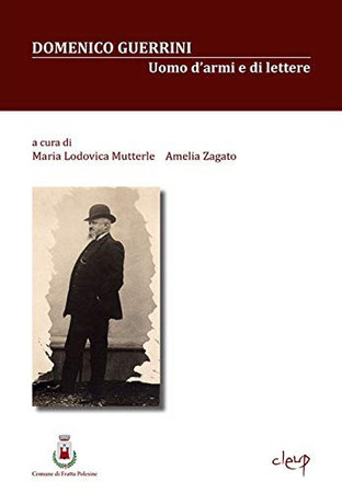 Domenico Guerrini: uomo d'armi e di lettere