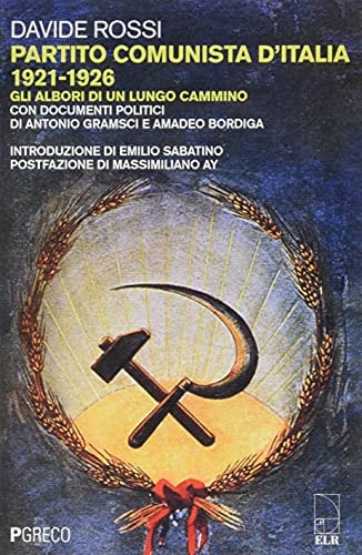 Partito comunista d'Italia, 1921-1926 gli albori di un lungo cammino