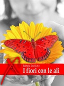 I fiori con le ali (Eroxe, dove l'eros si fa parola)