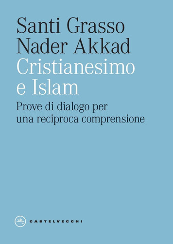 Cristianesimo e Islam prove di dialogo per una reciproca comprensione