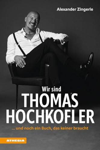 Wir sind Thomas Hochkofler ... und noch ein Buch, das keiner braucht