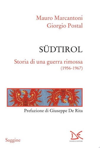 Südtirol Storia di una guerra rimossa (1956-1967)