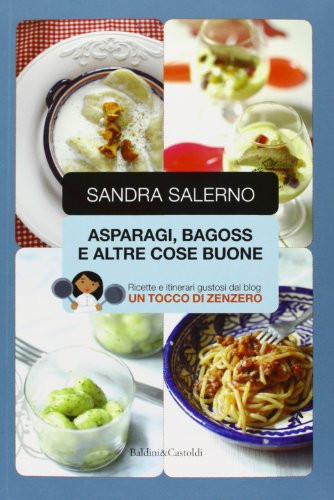 Asparagi, bagoss e altre cose buone