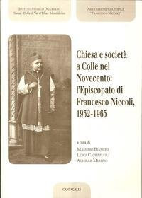 Chiesa e società a Colle nel Novecento: l'Episcopato di Francesco Niccoli, 1932-1965