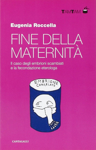 Fine delle Maternità. Il Caso degli Embrioni Scambiati e la Fecondazione Eterologa
