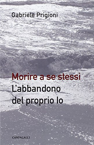 Morire a se Stessi. L'Abbandono del Proprio Io