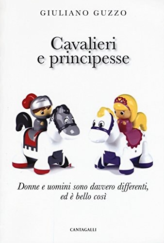Cavalieri e principesse donne e uomini sono davvero differenti, ed è bello così