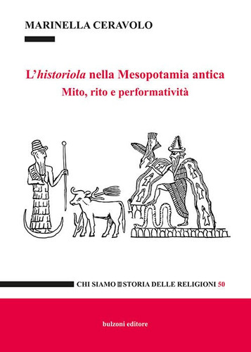 L'historiola nella Mesopotamia antica mito, rito e performatività