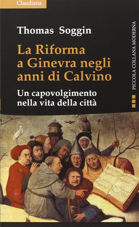 La Riforma a Ginevra negli anni di Calvino: un capovolgimento nella vita della città