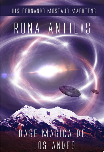 Runa Antilis la base magica delle Ande