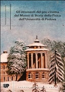 Gli strumenti del pre-cinema del Museo di Storia della Fisica dell'Università di Padova