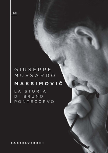 Maksimovič la storia di Bruno Pontecorvo