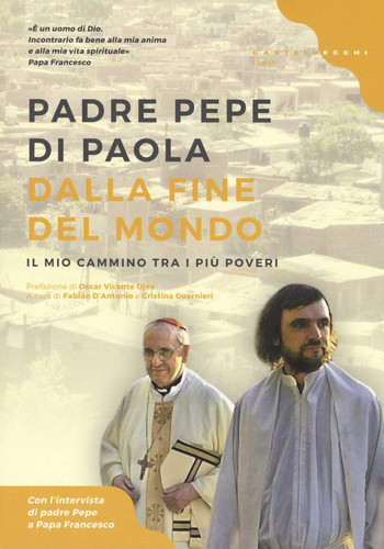 DALLA FINE DEL MONDO: IL CAMMINO TRA I PIÙ POVERI (Italian Edition)