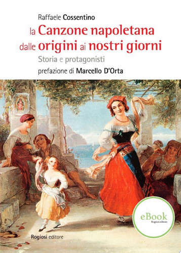 la Canzone napoletana dalle origini ai nostri giorni Storia e protagonisti