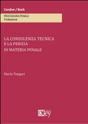 La consulenza tecnica e la perizia in materia penale