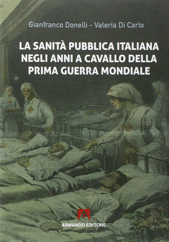 La sanità pubblica italiana negli anni a cavallo della prima guerra mondiale