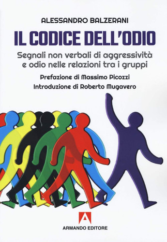 Il codice dell'odio Segnali non verbali di aggressività e odio nelle relazioni tra i gruppi
