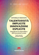 Talentuosità implicite innovazioni esplicite. Biografia di un imprenditivo dell'innovazione sociale