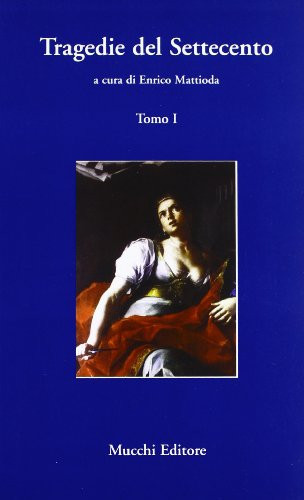 Tragedie del Settecento (Studi e documenti) (Italian Edition)