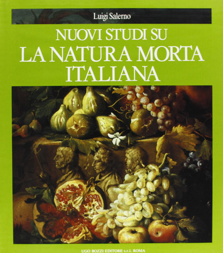 Nuovi studi su la natura morta italiana =: New studies on Italian still life painting (Italian Edition)