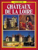 I castelli della Loira. Ediz. francese (Libro d'oro)