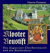 Kloster Neustift: Das Augustiner-Chorherrenstift und die Buchmalerei (German Edition)