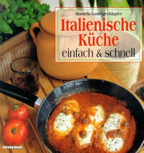Italienische Küche einfach & schnell