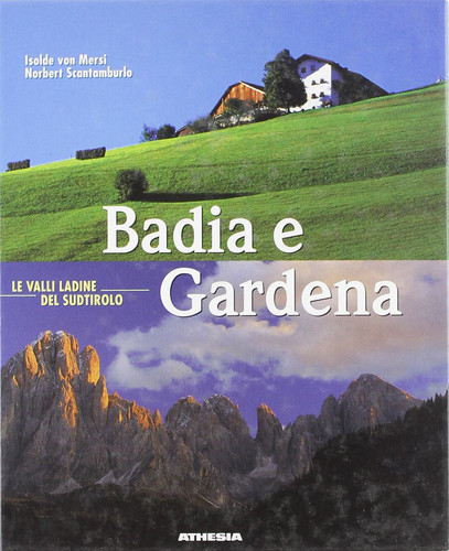 Badia e Gardena - le valli ladine del Sudtirolo