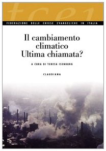 Il cambiamento climatico. Ultima chiamata?