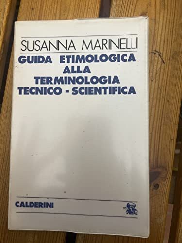 Guida etimologica alla terminologia tecnico-scientifica