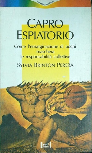 Capro espiatorio. Come l'emarginazione di pochi maschera le responsabilità collettive