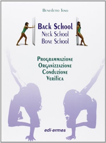 Back school, neck school, bone school. Programmazione, organizzazione, conduzione e verifica