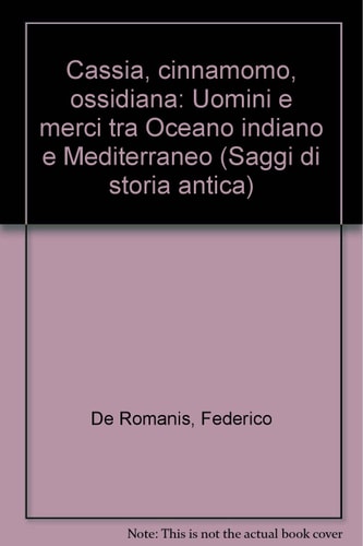 Cassia, cinnamomo, ossidiana uomini e merci tra Oceano indiano e Mediterraneo