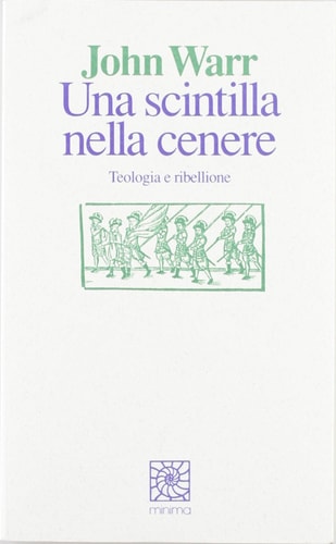 Una scintilla nella cenere. Teologia e ribellione