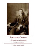 Roffredo Caetani un musicista aristocratico : atti della giornata di studio (Latina, 23 novembre 2012)