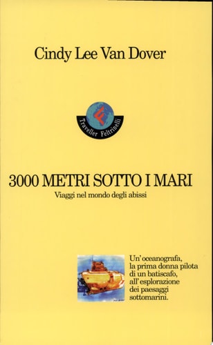 Tremila metri sotto i mari. Viaggi nel mondo degli abissi