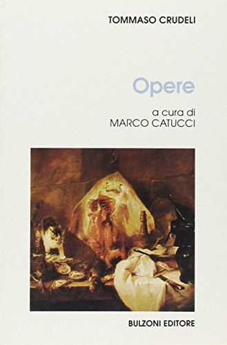 Opere (Pubblicazioni del Dipartimento di lingue e letterature comparate della II Università degli studi di Roma) (Italian Edition)