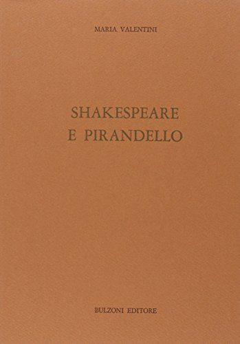 Shakespeare e Pirandello (Studi e ricerche / Università di Roma "La Sapienza," Facoltà di lettere e filosofia, Dipartimento di anglistica) (Italian Edition)
