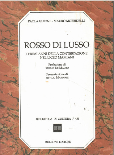 Rosso di lusso: I primi anni della contestazione nel Liceo Mamiani (Biblioteca di cultura) (Italian Edition)