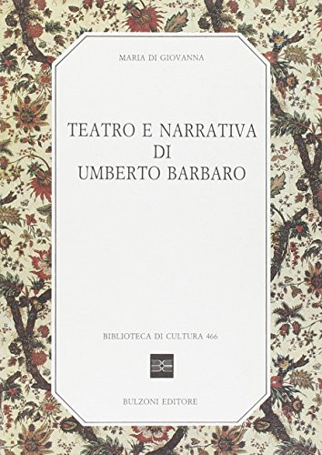 Teatro e narrativa di Umberto Barbaro (Biblioteca di cultura) (Italian Edition)