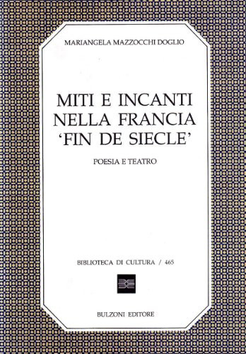 Miti e incanti nella Francia "fin de siècle" poesia e teatro