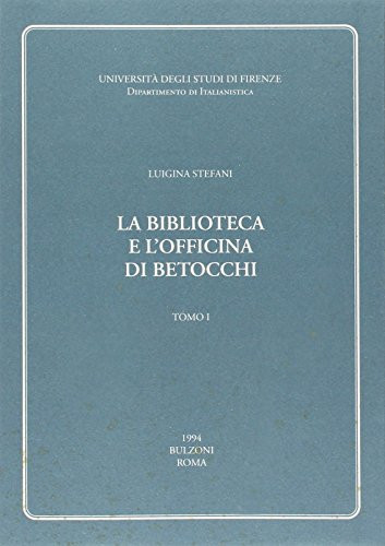 La biblioteca e l'officina di Betocchi (Studi e testi) (Italian Edition)
