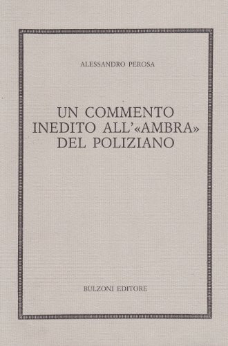 Un commento inedito all'"Ambra" del Poliziano (Humanistica) (Italian Edition)