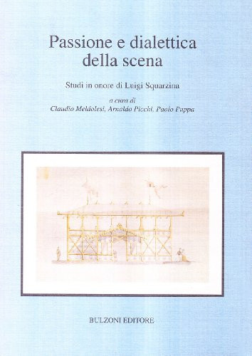 Passione e dialettica della scena: Studi in onore di Luigi Squarzina (Italian Edition)