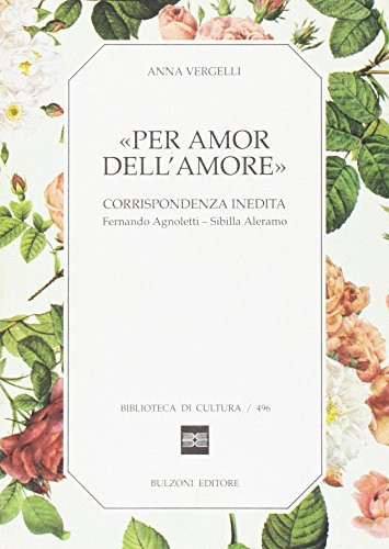 "Per amor dell'amore" corrispondenza inedita