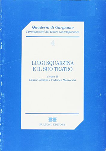 Luigi Squarzina e il suo teatro (Quaderni di Gargnano) (Italian Edition)