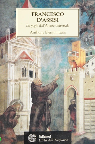 Francesco d'Assisi. Lo yogin dell'Amore universale
